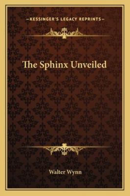 The Sphinx Unveiled 1163181781 Book Cover