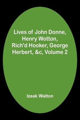 Lives of John Donne, Henry Wotton, Rich'd Hooke... 9357092536 Book Cover