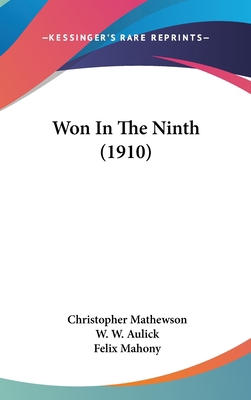 Won In The Ninth (1910) 0548986711 Book Cover