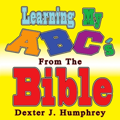 Learning My ABC's Using The BIBLE 1545546177 Book Cover