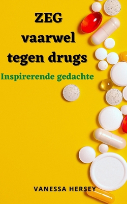 ZEG vaarwel tegen drugs: Inspirerende gedachte [Dutch] B09FBTW3ZM Book Cover