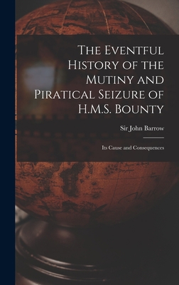 The Eventful History of the Mutiny and Piratica... 1015631789 Book Cover