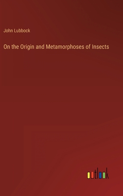 On the Origin and Metamorphoses of Insects 3368813137 Book Cover