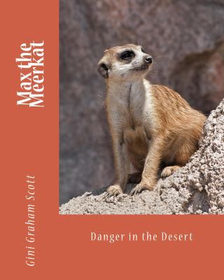 Max the Meerkat: Danger in the Desert 1947466607 Book Cover