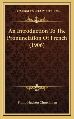 An Introduction To The Pronunciation Of French ... 1165315947 Book Cover