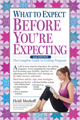 What to Expect Before You're Expecting: The Com... 1523501510 Book Cover