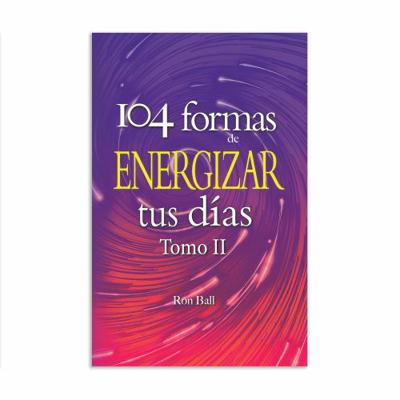 104 Formas de Energizar tus dias Tomo 2 1641421010 Book Cover