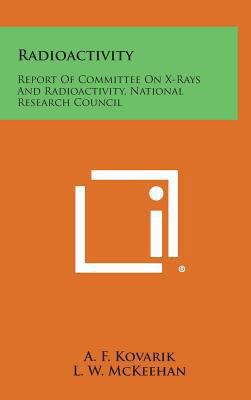 Radioactivity: Report of Committee on X-Rays an... 1258686961 Book Cover