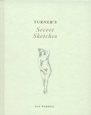 Turner's Secret Sketches 1849760853 Book Cover