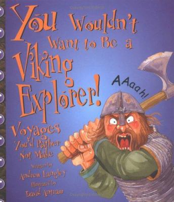 You Wouldn't Want to Be a Viking Explorer!: Voy... 0531162052 Book Cover