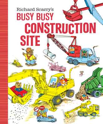 Richard Scarry's Busy Busy Construction Site 1984851527 Book Cover