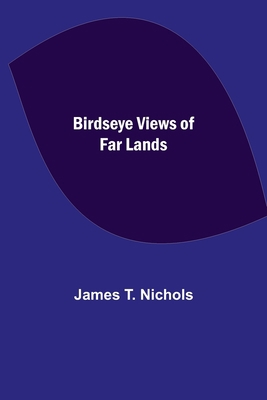 Birdseye Views of Far Lands 9355110898 Book Cover