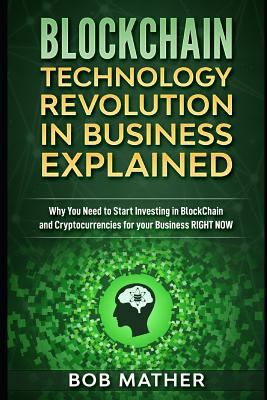 Blockchain Technology Revolution in Business Ex... 1792620624 Book Cover