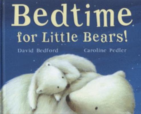 Bedtime for Little Bears! 1845065476 Book Cover