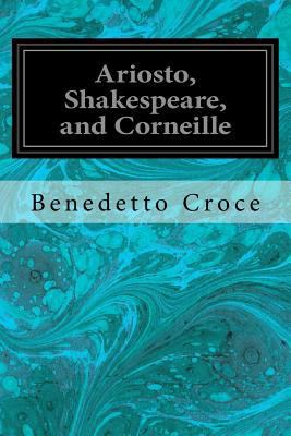 Ariosto, Shakespeare, and Corneille 1544096127 Book Cover