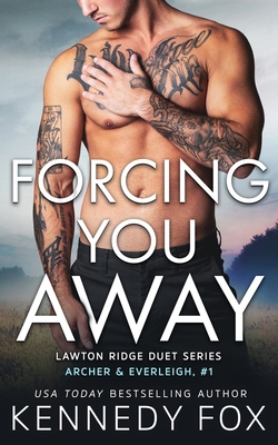 Forcing You Away: Archer & Everleigh #1 1637820267 Book Cover
