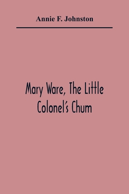 Mary Ware, The Little Colonel'S Chum 9354362486 Book Cover