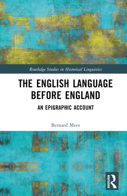 The English Language Before England: An Epigrap... 1032214171 Book Cover