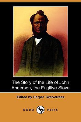 The Story of the Life of John Anderson, the Fug... 1409980766 Book Cover