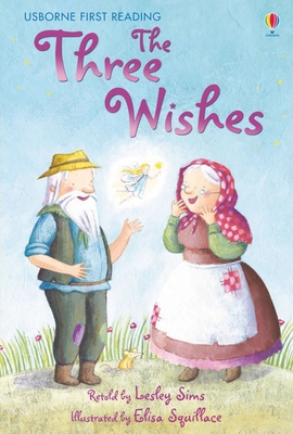 The Three Wishes (Usborne First Reading: Level 1) 0746096690 Book Cover