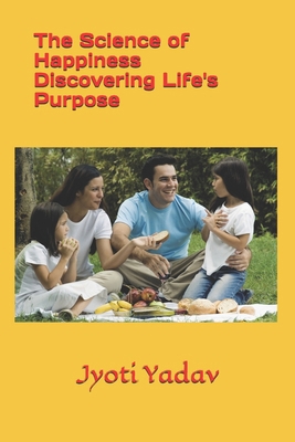 The Science of Happiness Discovering Life's Pur... B0DJHF268Y Book Cover