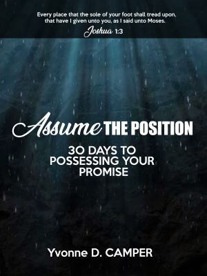 Assume The Position: 30 Days to Possessing Your... 173252761X Book Cover