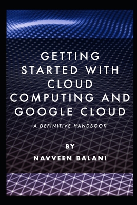 Getting started with Cloud Computing and Google... B0BRLVR3KF Book Cover