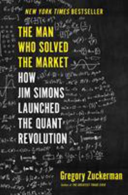 The Man Who Solved the Market: How Jim Simons L... 0593086317 Book Cover
