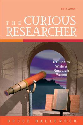 The Curious Researcher: A Guide to Writing Rese... 0205666116 Book Cover