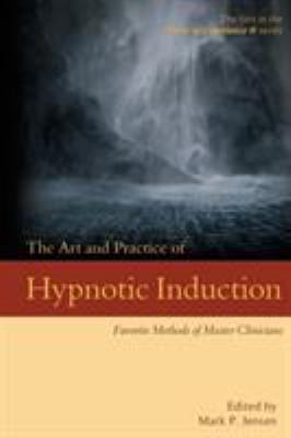 The Art and Practice of Hypnotic Induction: Fav... 1946832014 Book Cover