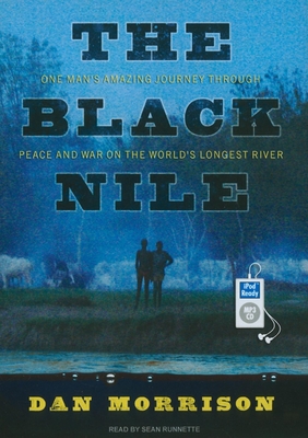 The Black Nile: One Man's Amazing Journey Throu... 140016589X Book Cover