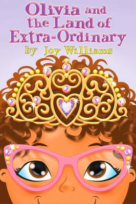 Olivia and the Land of Extra Ordinary 0997723203 Book Cover