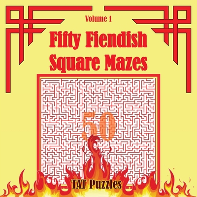 Fifty Fiendish Square Mazes 1925332942 Book Cover