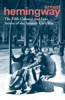 The Fifth Column and Four Stories of the Spanis... 0099586622 Book Cover