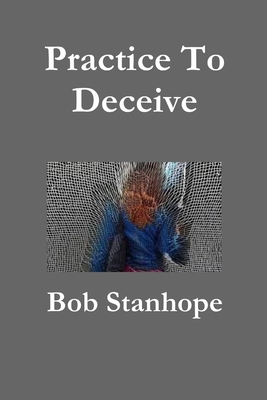 Practice To Deceive 1794798110 Book Cover