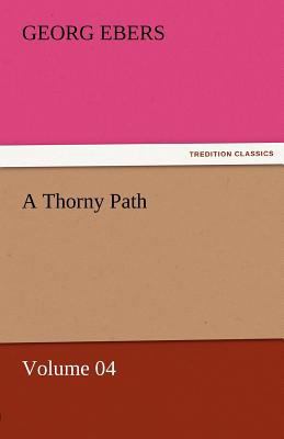 A Thorny Path - Volume 04 3842458630 Book Cover
