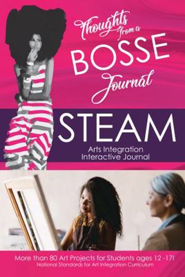 Paperback Thoughts from a BOSSE Journal : STEAM: Arts Integration Interactive Journal [English, Middle] Book