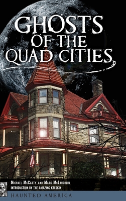 Ghosts of the Quad Cities 1540240525 Book Cover