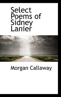 Select Poems of Sidney Lanier 111059609X Book Cover