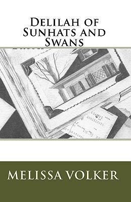 Delilah of Sunhats and Swans 1450516653 Book Cover