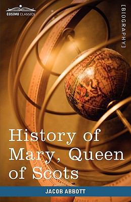 History of Mary, Queen of Scots: Makers of History 1605208361 Book Cover