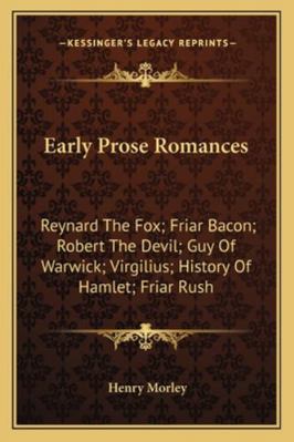Early Prose Romances: Reynard The Fox; Friar Ba... 1163247464 Book Cover