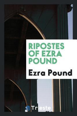 Ripostes of Ezra Pound 1760572705 Book Cover