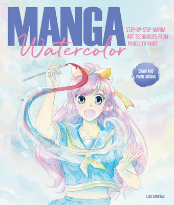 Manga Watercolor: Step-By-Step Manga Art Techni... 1446308472 Book Cover
