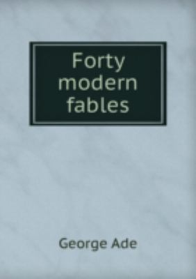 Forty Modern Fables 5874384375 Book Cover