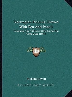 Norwegian Pictures, Drawn With Pen And Pencil: ... 1164884700 Book Cover