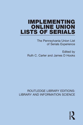 Implementing Online Union Lists of Serials: The... 0367361361 Book Cover