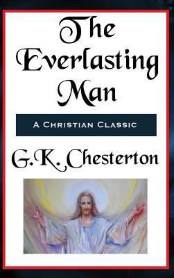 The Everlasting Man Complete and Unabridged 1515430278 Book Cover