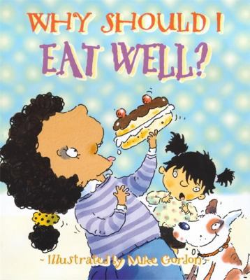 Why Should I Eat Well? (Why Should I) 075023363X Book Cover