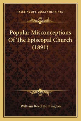 Popular Misconceptions Of The Episcopal Church ... 1166938700 Book Cover